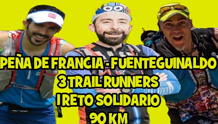 Tres corredores unirán de forma solidaria el Santuario de la Peña de Francia con Fuenteguinaldo  
