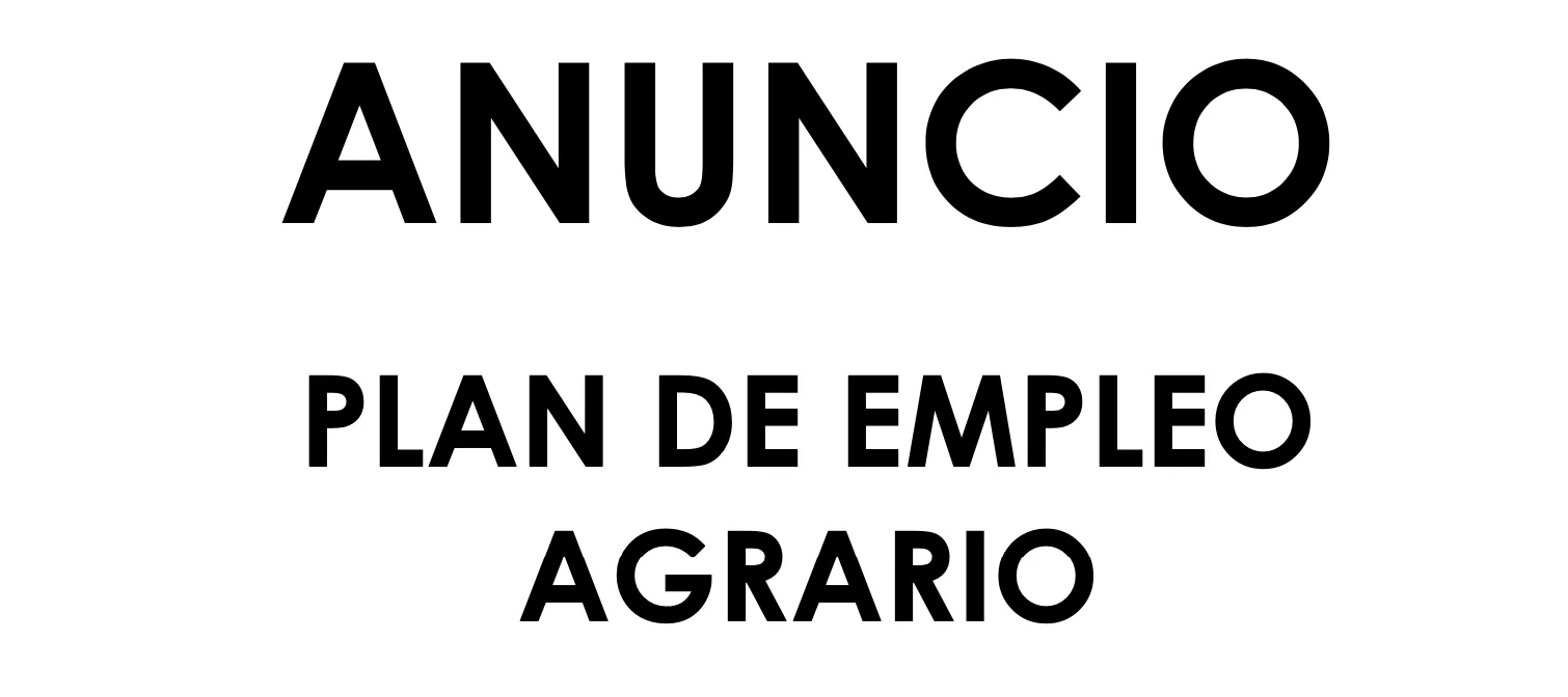 ANUNCIO | PLAN DE EMPLEO AGRARIO