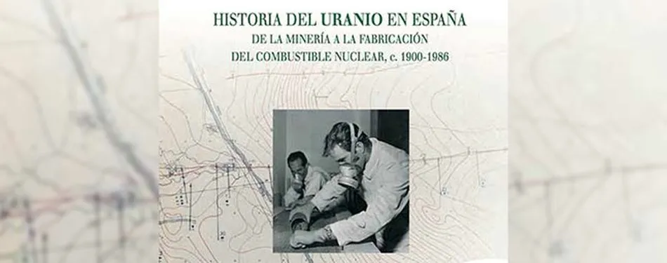La USAL y la Sociedad Nuclear Española publican un libro sobre la historia del uranio en España  