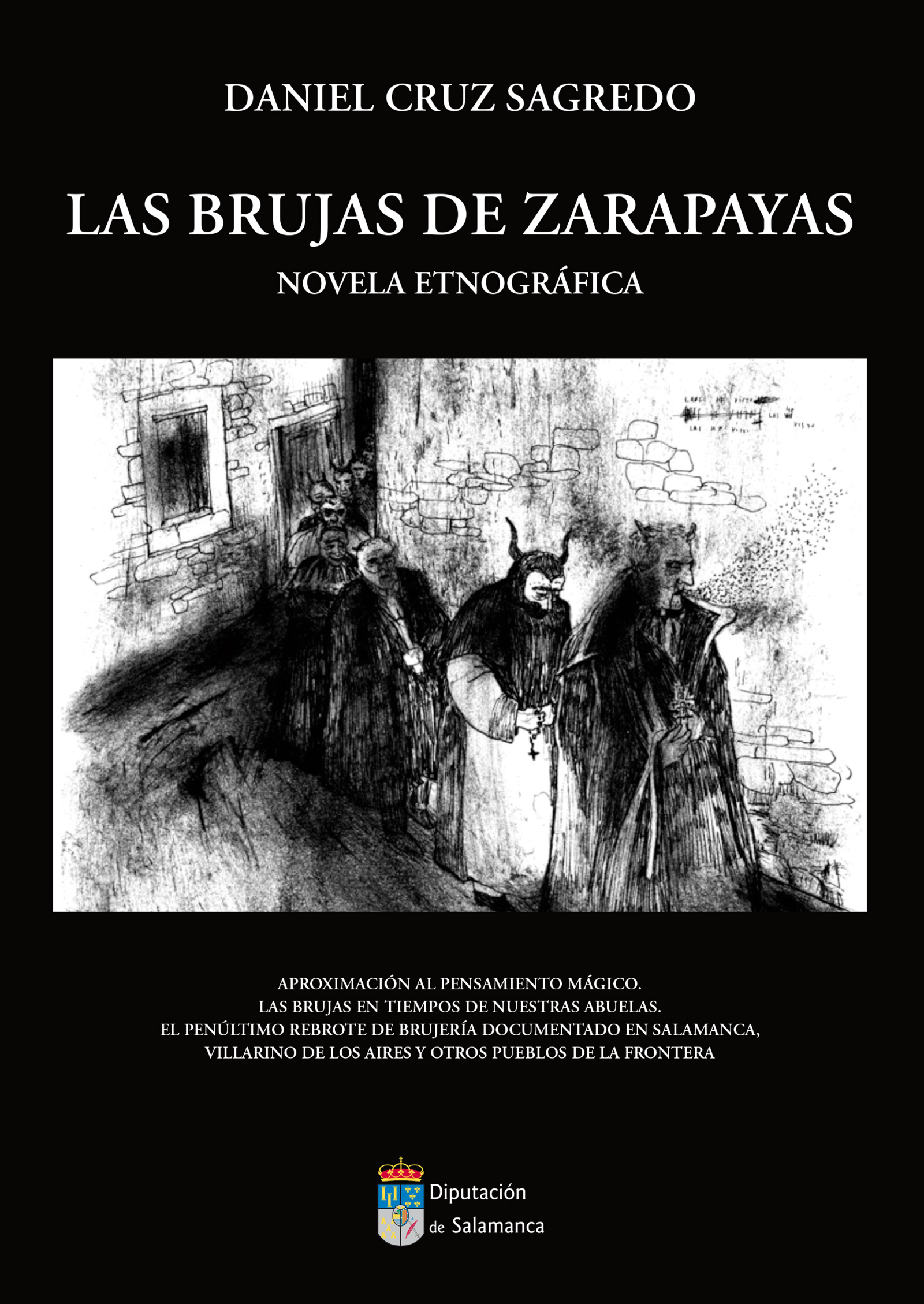 Foto 2 - La Diputación de Salamanca publica 'Las brujas de Zarapayas', novela etnográfica de Daniel Cruz 
