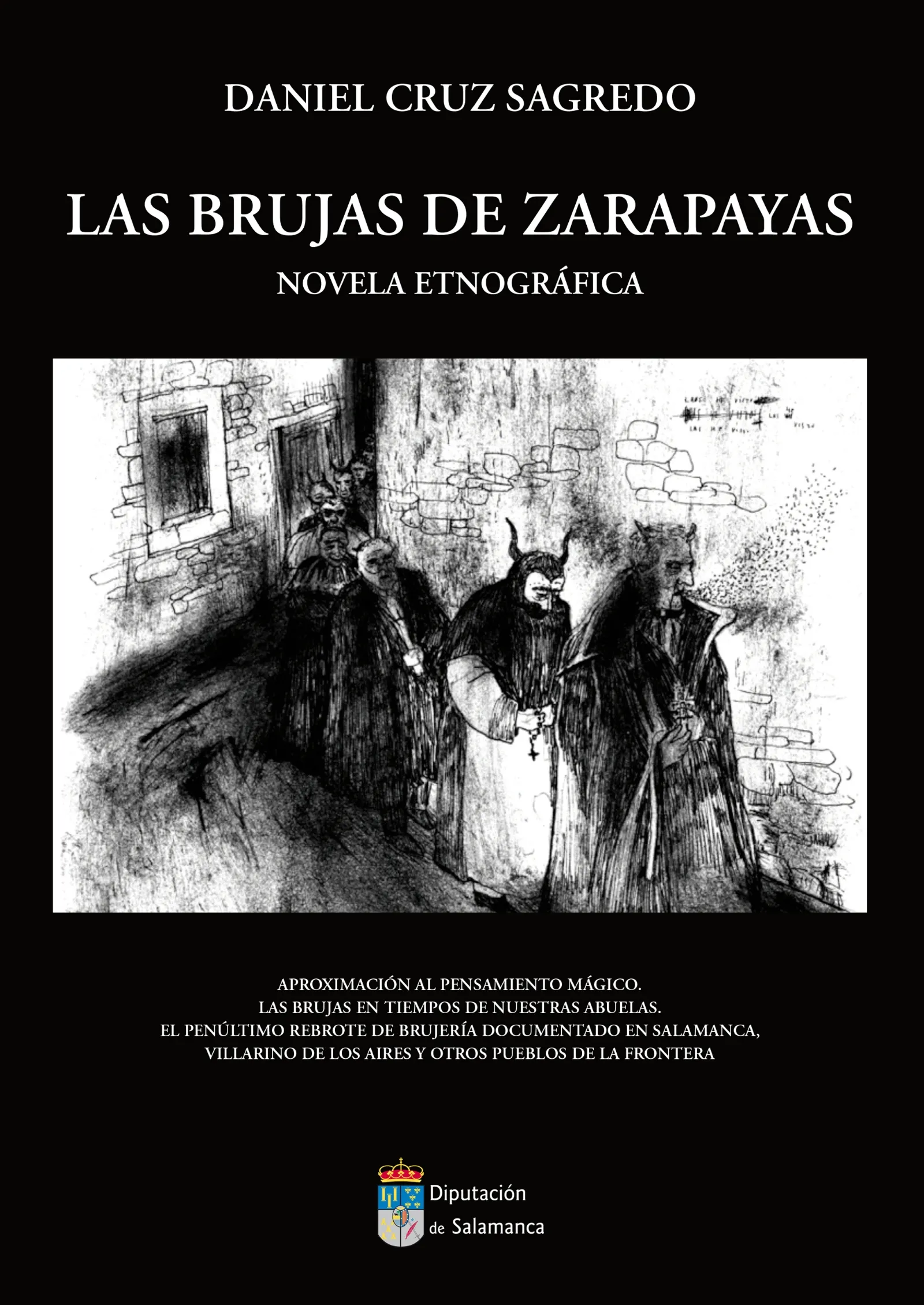 Foto 2 - La Diputaci&oacute;n de Salamanca publica 'Las brujas de Zarapayas', novela etnogr&aacute;fica de Daniel Cruz&nbsp;