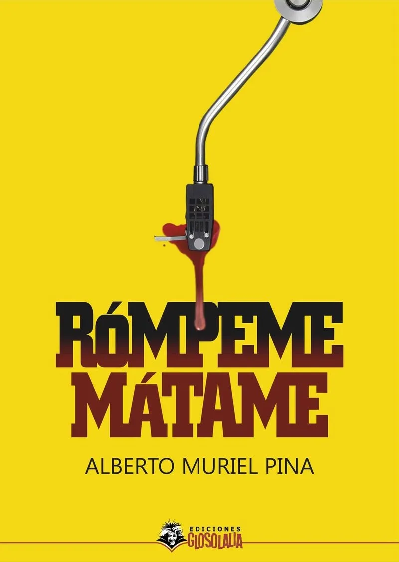 Portada de la novela ‘Rómpeme, mátame’ del salmantino Alberto Muriel