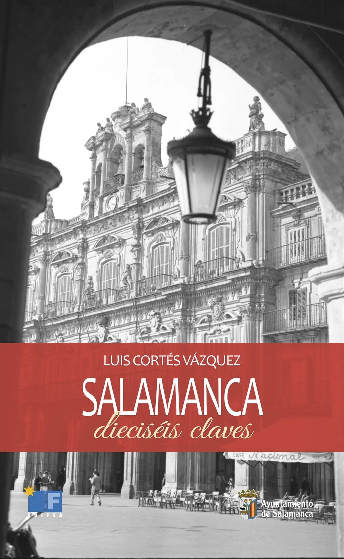 Martes, 21 de enero   LA PALABRA - Luis Cortés Vázquez presenta SALAMANCA DIECISÉIS CLAVES