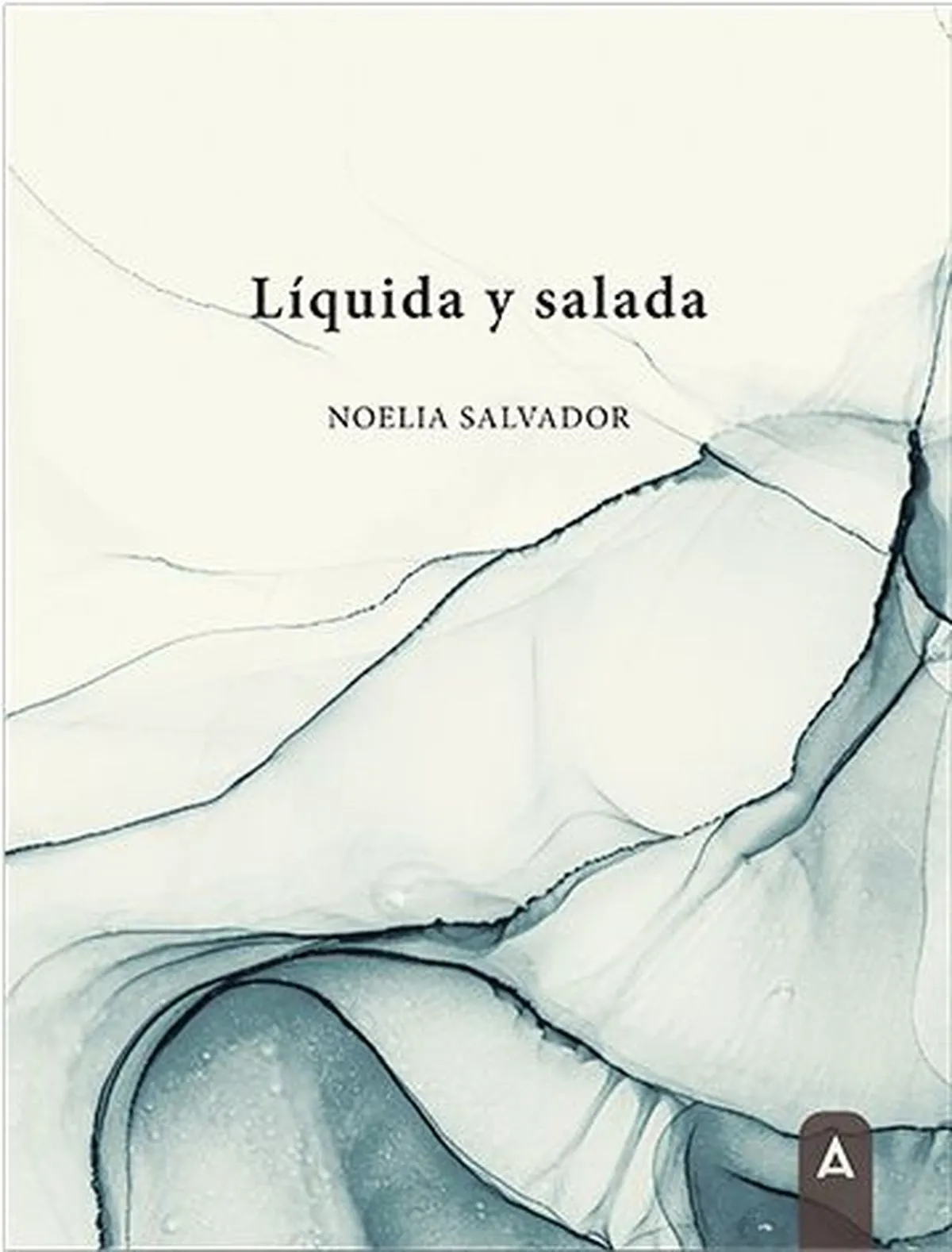 MARTES 15 DE ABRIL. Noelia Salvador presenta el libro LÍQUIDA Y SALADA