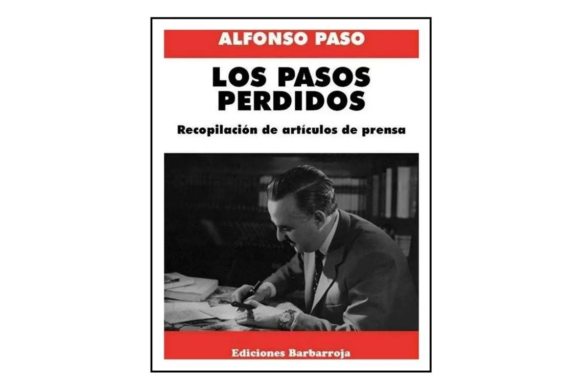 Jueves, 24 de abril  20:00 h. (2º piso). Presentación del libro 'Los pasos perdidos. Recopilación de artículos de prensa' de Alfonso Paso.