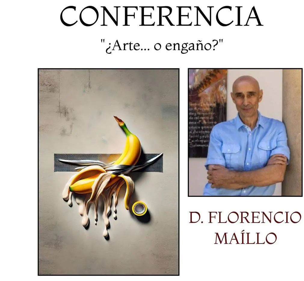 Lunes, 5 de mayo. Conferencia Arte... o engaño, impartida por Florencio Maíllo