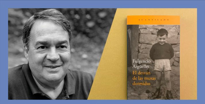 Fulgencio Argüelles, la memoria de los desvanes del pasado