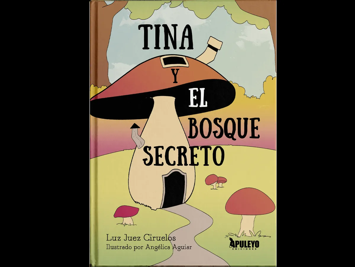 Jueves, 23 de octubre. Luz Juez Ciruelos presentará su cuento Tina y el bosque secreto, editado por Apuleyo