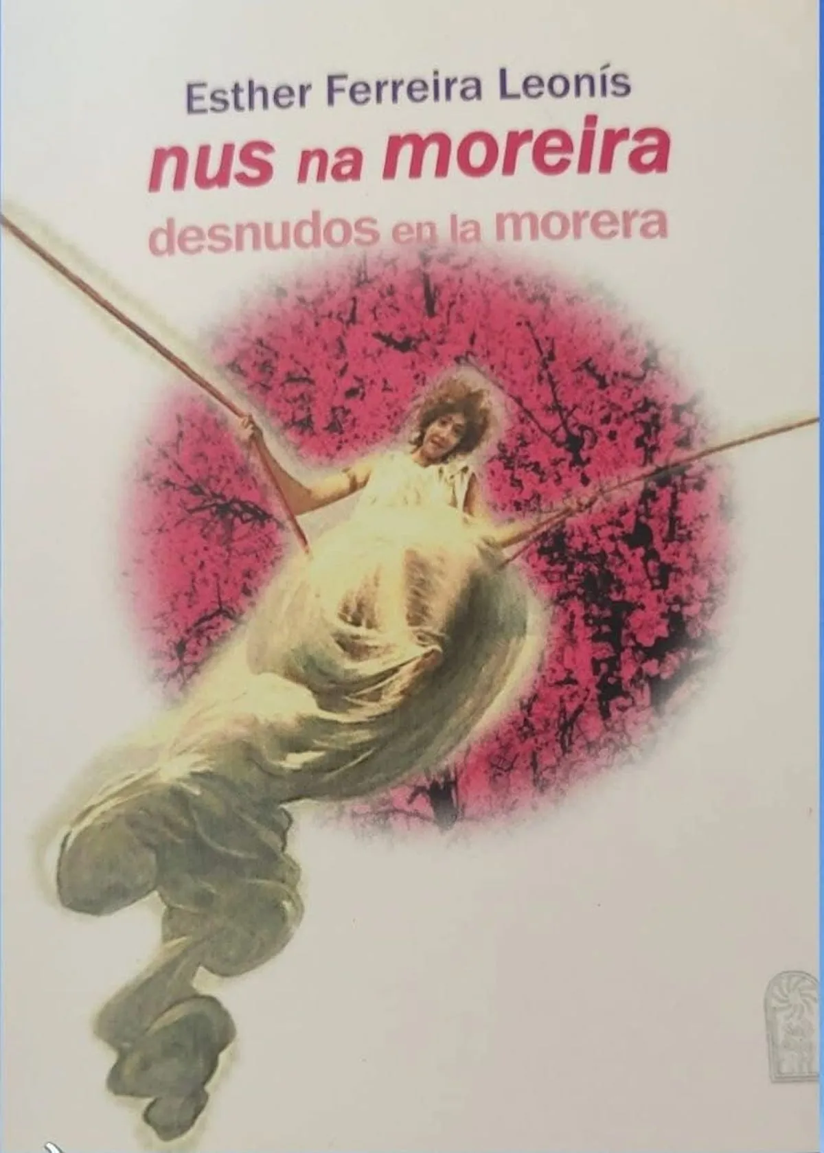 Miércoles, 28 de enero. La escritora Esther Ferreira Leonís presentará su poemario bilingüe Nus na Moreira (Desnudos en la morera)