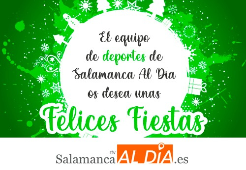 El equipo de Deportes de SALAMANCArtv AL DÍA os desea una Feliz Navidad deseando contar los éxitos de 2026
