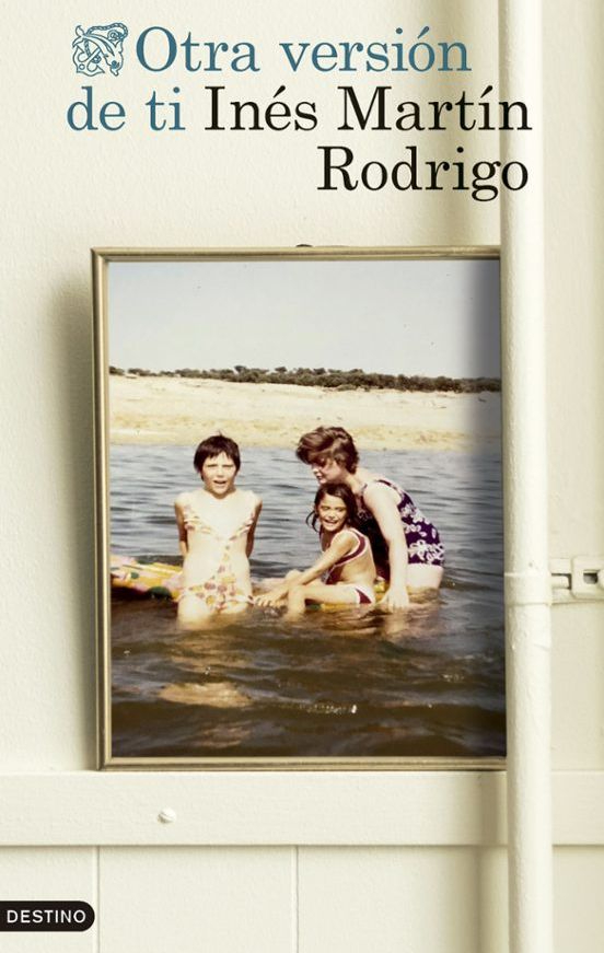 Otra versión de ti, la novela de Inés Martín Rodrigo sobre la maternidad, la memoria y el valor de la literatura