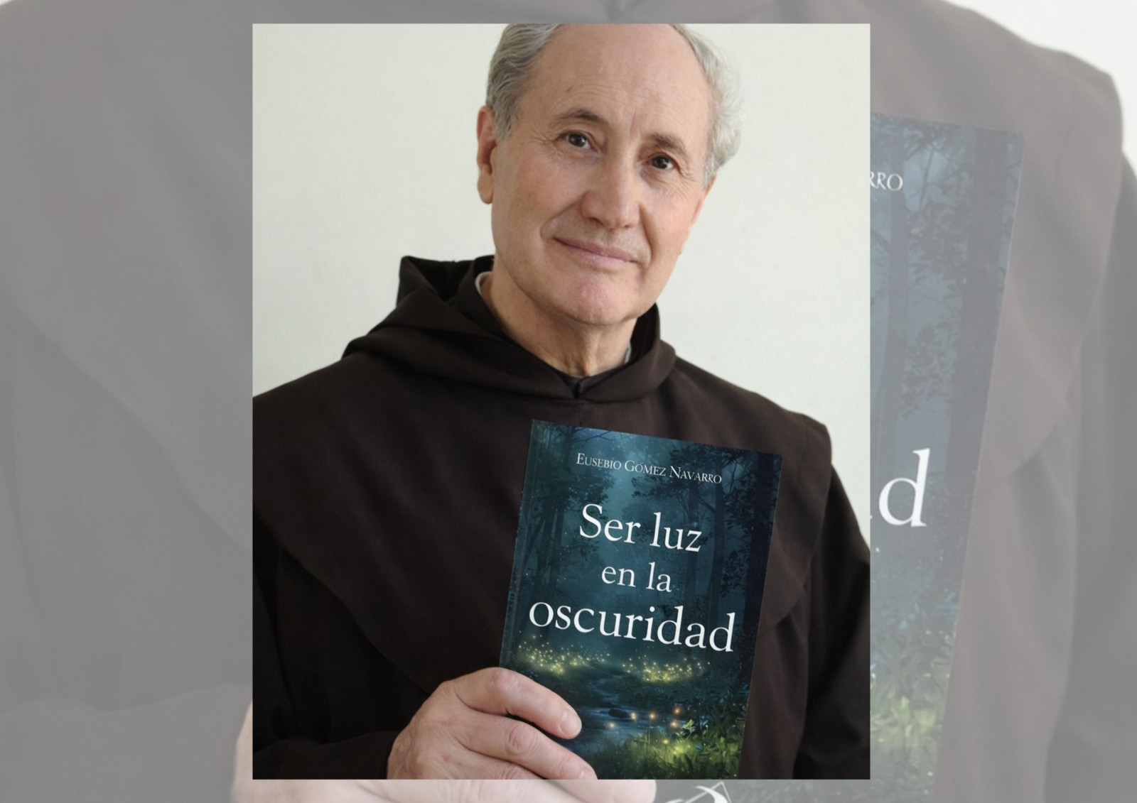 Ser luz en al oscuridad, último libro del carmelita Eusebio Gómez  