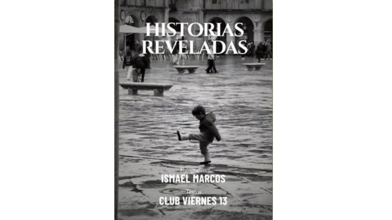Los libros son para el invierno: Las historias reveladas del Club Viernes 13 y del fotógrafo Ismael Marcos