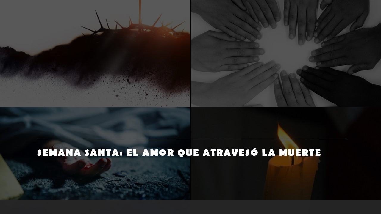 Semana Santa: el amor que atravesó la muerte