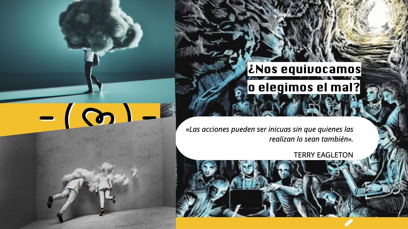 ¿Nos equivocamos o elegimos el mal?