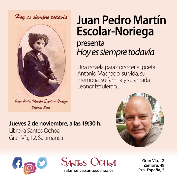 Juan Pedro Mart&iacute;n Escolar-Noriega presenta en Salamanca &lsquo;Hoy es siempre todav&iacute;a&rsquo;. Una novela para conocer a Antonio Machado | Imagen 1