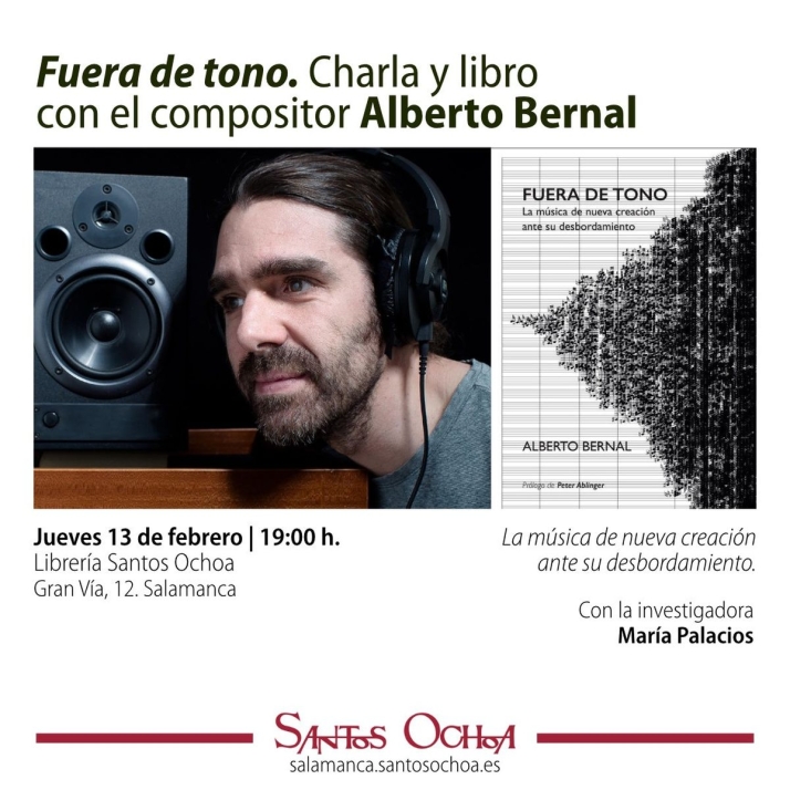 El compositor Alberto Bernal presenta en Salamanca 'Fuera de tono. La m&uacute;sica de nueva creaci&oacute;n ante su desbordamiento' | Imagen 1