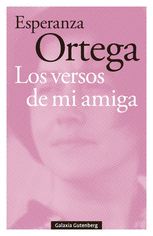 La poes&iacute;a de Esperanza Ortega, la vida misma&nbsp; | Imagen 1