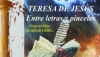Foto 1 - Teresa de Jes&uacute;s: Entre letras y pinceles